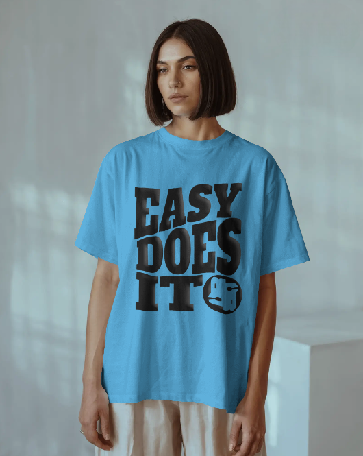 S: "EASY DOES IT TEE"