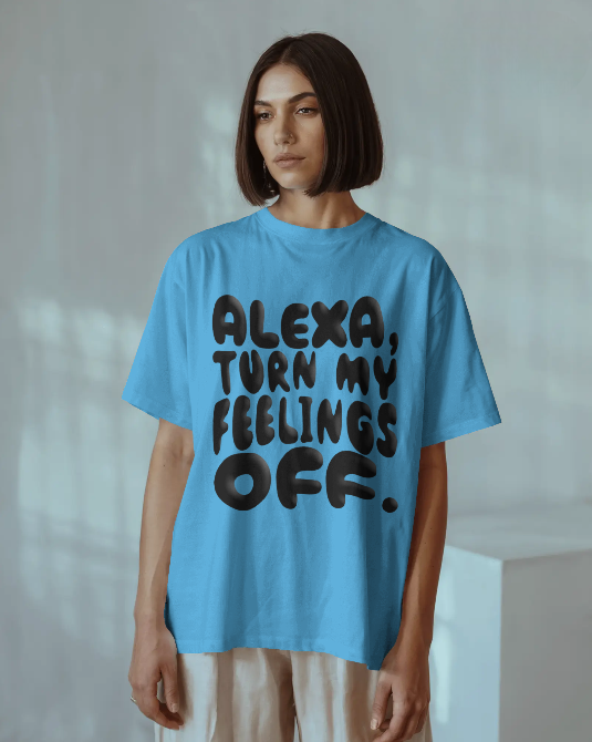 S: "ALEXA, FEELINGS OFF" TEE