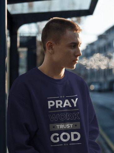W: "Pray Work Trust God" SWEATSHIRT